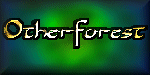 Click here to read all about the Otherforest!